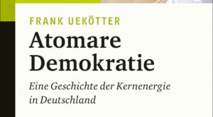 Uekötter_AtomareDemokratie2